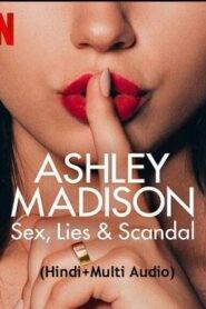 Ashley Madison Sex Lies and Scandal (2024) Season 1 Complete Hindi